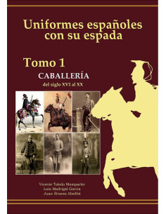 Spanske uniformer med deres sværd.- Kavaleri (bind 1)