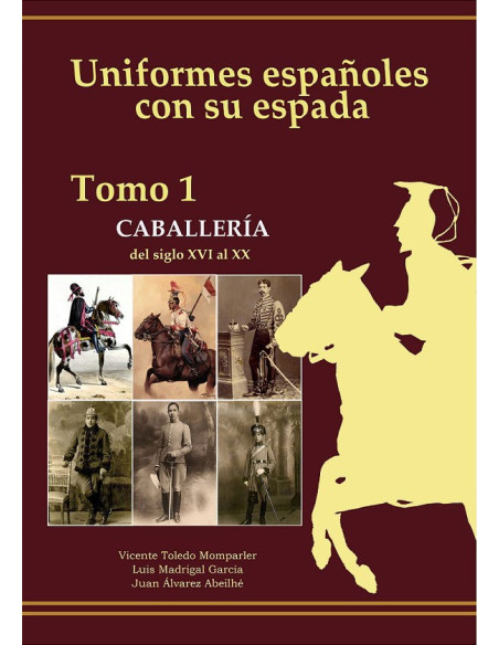 Uniformes Españoles con su espada.- Caballería