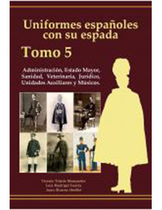 Spanische Uniformen mit ihrem Schwert: Verwaltung, Gesundheit, Veterinär, EM und Recht (Band 5)